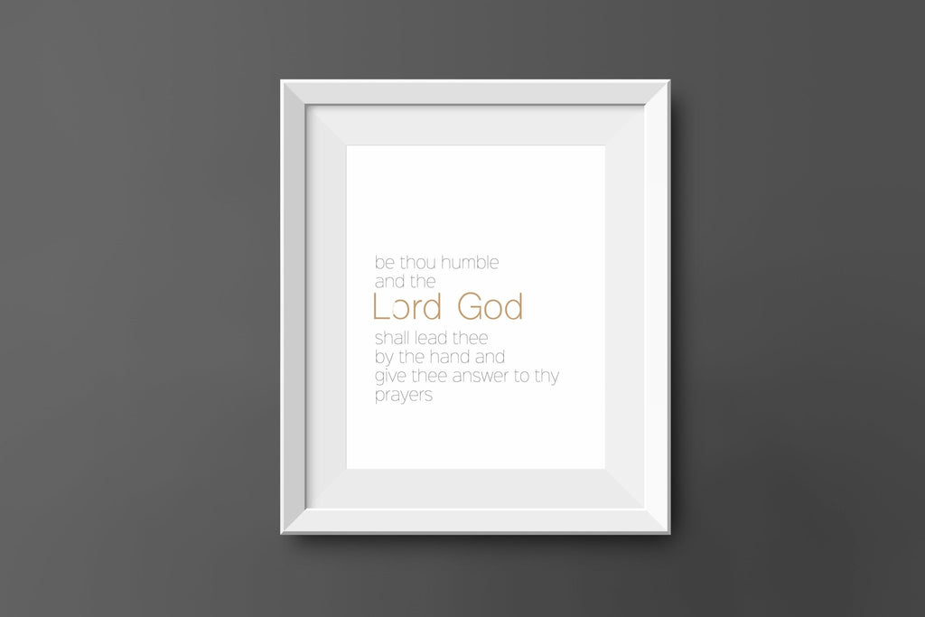 Be Thou Humble - Jesus is the Christ Prints