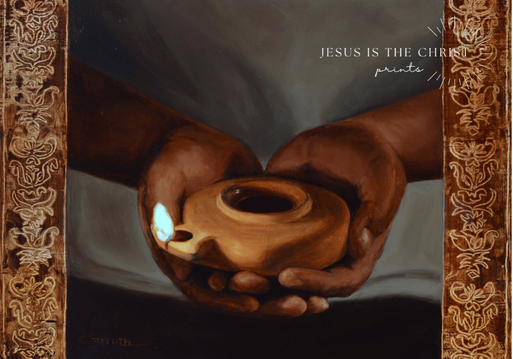 Her Lamp is Lit - Jesus is the Christ Prints