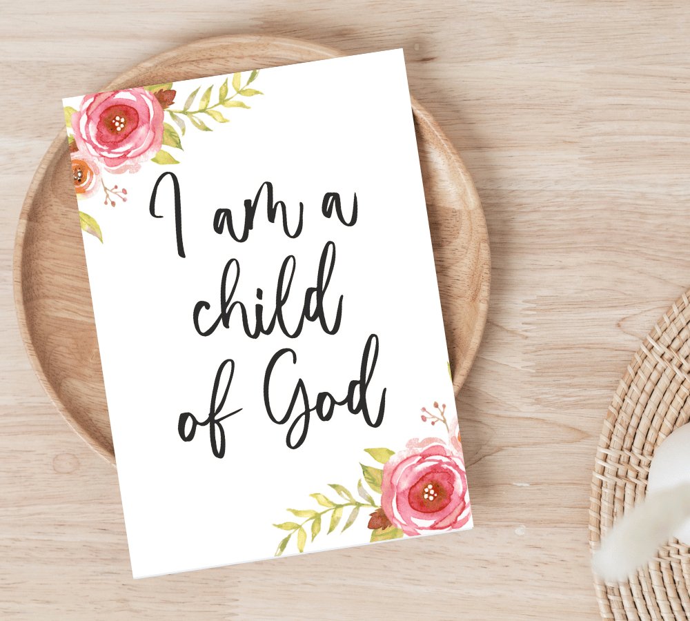 I Am a Child of God Floral - Jesus is the Christ Prints