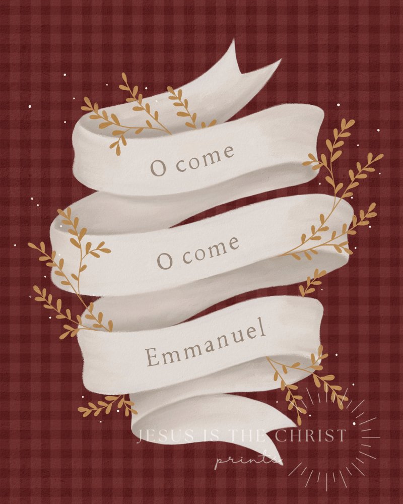 O Come Emmanuel - Jesus is the Christ Prints